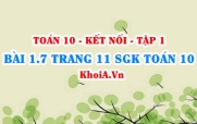 Bài 1.7 trang 11 SGK Toán 10 tập 1 Kết nối tri thức